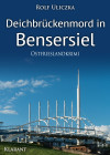 Deichbrückenmord in Bensersiel. Ostfrieslandkrimi by Rolf Uliczka from  in  category