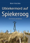 Utkiekermord auf Spiekeroog. Ostfrieslandkrimi by Rolf Uliczka from  in  category