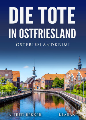 Die Tote in Ostfriesland. Ostfrieslandkrimi by Alfred Bekker from Hallenberger Media GmbH in True Crime category