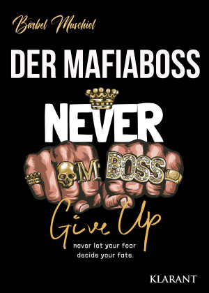 Der Mafiaboss. Never Give Up by Bärbel Muschiol from Hallenberger Media GmbH in General Novel category