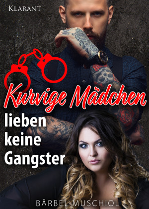 Kurvige Mädchen lieben keine Gangster by Bärbel Muschiol from Hallenberger Media GmbH in General Novel category