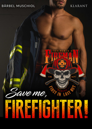 Save me, Firefighter! by Bärbel Muschiol from Hallenberger Media GmbH in Romance category
