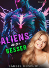 Aliens küssen besser by Bärbel Muschiol from Hallenberger Media GmbH in General Novel category Aliens küssen besser by Bärbel Muschiol from in category
