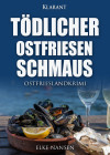 Tödlicher Ostfriesenschmaus. Ostfrieslandkrimi - text