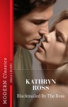 Blackmailed By The Boss by Kathryn Ross from  in  category