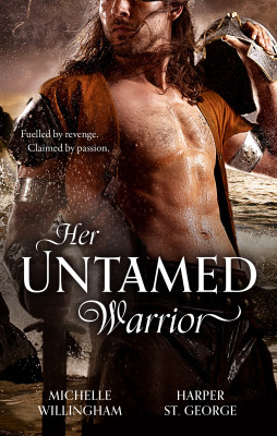 Her Untamed Warrior/Stolen By The Viking/Marrying Her Viking Enemy by Harper St. George from HarperCollins Publishers Australia Pty Ltd in General Novel category