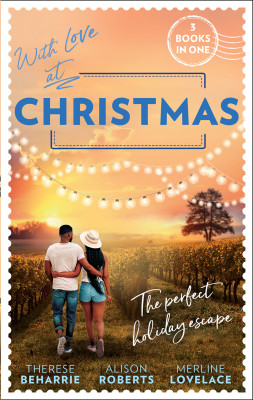 With Love At Christmas/Her Festive Flirtation/From Venice With Love/Callie's Christmas Wish by Therese Beharrie from HarperCollins Publishers Australia Pty Ltd in General Novel category