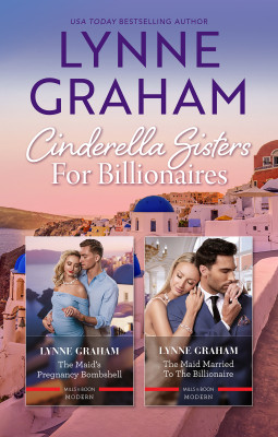 Cinderella Sisters For Billionaires Series/The Maid Married To The Billionaire/The Maid's Pregnancy Bombshell by Lynne Graham from HarperCollins Publishers Australia Pty Ltd in General Novel category