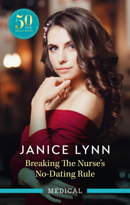 Breaking The Nurse's No-Dating Rule by Janice Lynn from HarperCollins Publishers Australia Pty Ltd in Family & Health category