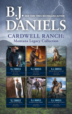 Cardwell Ranch - Montana Legacy Collection/Steel Resolve/Iron Will/Ambush Before Sunrise/Double Action Deputy/Trouble In Big Timber/C by B.J. Daniels from HarperCollins Publishers Australia Pty Ltd in General Novel category