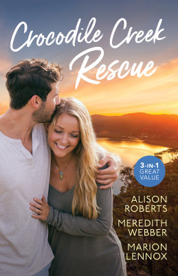 Crocodile Creek Rescue/The Playboy Doctor's Proposal/The Nurse He's Been Waiting For/Their Lost-And-Found Family by Alison Roberts from HarperCollins Publishers Australia Pty Ltd in Family & Health category