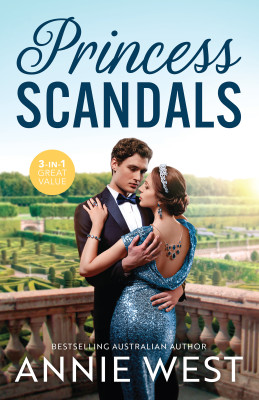 Princess Scandals/His Majesty's Temporary Bride/Revelations Of A Secret Princess/The King's Bride By Arrangement by Annie West from HarperCollins Publishers Australia Pty Ltd in General Novel category
