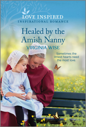 Healed By The Amish Nanny by Virginia Wise from HarperCollins Publishers Australia Pty Ltd in General Novel category