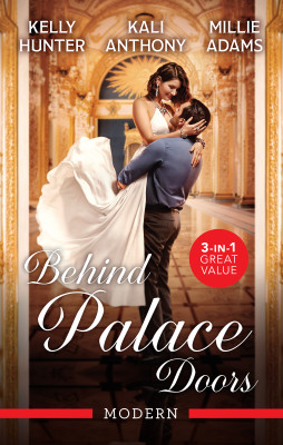 Behind Palace Doors/Untouched Queen By Royal Command/Off-Limits To The Crown Prince/Stealing The Promised Princess by Kali Anthony from HarperCollins Publishers Australia Pty Ltd in General Novel category