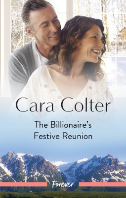 Billionaire's Festive Reunion by Cara Colter from HarperCollins Publishers Australia Pty Ltd in General Novel category