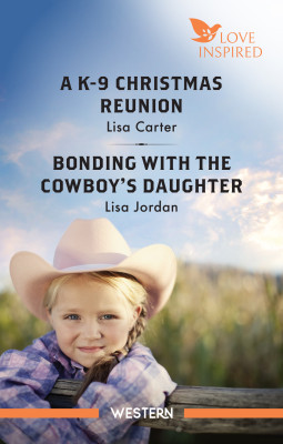 K-9 Christmas Reunion/Bonding With The Cowboy's Daughter by Lisa Carter from HarperCollins Publishers Australia Pty Ltd in Romance category