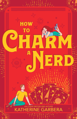 How to Charm A Nerd by Katherine Garbera from HarperCollins Publishers Australia Pty Ltd in Romance category