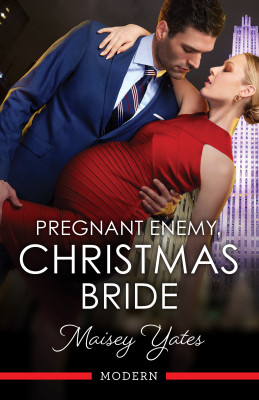 Pregnant Enemy, Christmas Bride by Maisey Yates from HarperCollins Publishers Australia Pty Ltd in Romance category