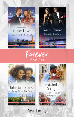 Forever Box Set April 2025/How To Win Back A Royal/Temptation In A Tiara/Falling For His Fake Date/The Venice Reunion Arrangement by Justine Lewis from HarperCollins Publishers Australia Pty Ltd in General Novel category