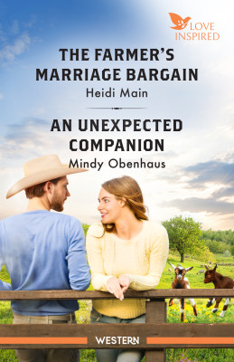 Farmer's Marriage Bargain/An Unexpected Companion by Heidi Main from HarperCollins Publishers Australia Pty Ltd in Romance category