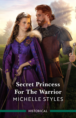 Secret Princess For The Warrior by Michelle Styles from HarperCollins Publishers Australia Pty Ltd in General Novel category