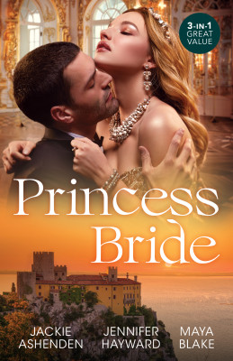 Princess Bride/Promoted To His Princess/Marrying Her Royal Enemy/Crown Prince's Bought Bride by Jackie Ashenden from HarperCollins Publishers Australia Pty Ltd in General Novel category