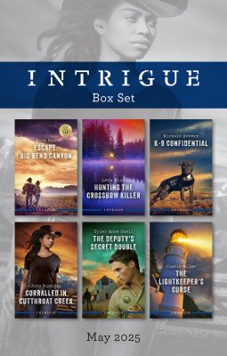 Intrigue Box Set May 2025/Escape Big Bend Canyon/Hunting The Crossbow Killer/K-9 Confidential/Corralled In Cutthroat Creek/The Deputy's Secret Doub by Juno Rushdan from HarperCollins Publishers Australia Pty Ltd in General Novel category