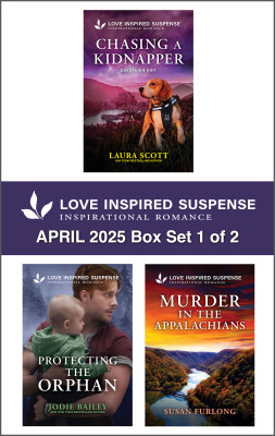 Love Inspired Suspense April 2025 - Box Set 1 of 2/Chasing A Kidnapper/Protecting The Orphan/Murder In The Appalachians by Susan Furlong from HarperCollins Publishers Australia Pty Ltd in General Novel category