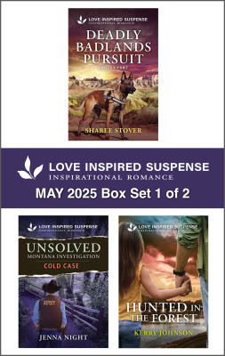 Love Inspired Suspense May 2025 - Box Set 1 of 2/Deadly Badlands Pursuit/Unsolved Montana Investigation/Hunted In The Forest by Kerry Johnson from HarperCollins Publishers Australia Pty Ltd in General Novel category
