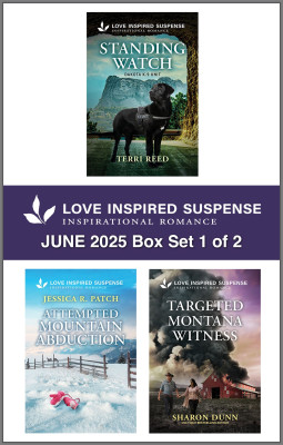 Love Inspired Suspense June 2025 - Box Set 1 of 2/Standing Watch/Attempted Mountain Abduction/Targeted Montana Witness by Jessica R. Patch from HarperCollins Publishers Australia Pty Ltd in General Novel category