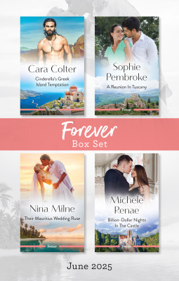 Forever Box Set June 2025/Cinderella's Greek Island Temptation/A Reunion In Tuscany/Their Mauritius Wedding Ruse/Billion-Dollar Nights In The Castl by Michele Renae from HarperCollins Publishers Australia Pty Ltd in General Novel category