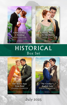 Historical Box Set July 2025/A Kiss To Stop A Wedding/Hastily Wed To The Duke/One Secret Away From Ruin/The Cowboy's English Lady by Sadie King from HarperCollins Publishers Australia Pty Ltd in General Novel category