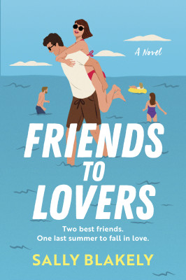 Friends to Lovers by Sally Blakely from HarperCollins Publishers Australia Pty Ltd in General Novel category
