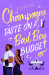 Champagne Taste On A Bad Boy Budget - text