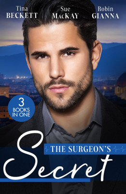 Surgeon's Secret/The Surgeon's Surprise Baby/Surgeon In A Wedding Dress/Second Chance With The Surgeon by Robin Gianna from HarperCollins Publishers Australia Pty Ltd in General Novel category