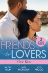 Friends To Lovers: One Kiss/Isolated Threat/Hard Core Law/Friendship On Fire - text