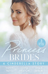 Princess Brides: A Cinderella Story/His Forbidden Pregnant Princess/The Prince's Cinderella Doc/The Prince's Cinderella Bride - text