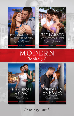 Modern Box Set 5-8 January 2026/Pregnant And Conveniently Wed/Reclaimed On Romano's Terms/Baby Before Vows/Snowed-In Enemies by Rosie Maxwell from HarperCollins Publishers Australia Pty Ltd in General Novel category