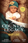 Country Legacy: Baby Love/The Cowboy And The Baby/The Rancher's Baby Surprise/A Baby For The Sheriff - text