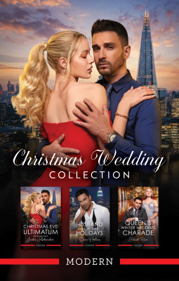 Christmas Wedding Collection/Christmas Eve Ultimatum/Husband For The Holidays/Queen's Winter Wedding Charade by Jackie Ashenden from HarperCollins Publishers Australia Pty Ltd in General Novel category