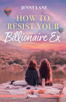How To Resist Your Billionaire Ex - text