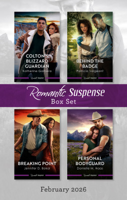 Romantic Suspense Box Set February 2026/Colton's Blizzard Guardian/Behind The Badge/Breaking Point/Personal Bodyguard by Patricia Sargeant from HarperCollins Publishers Australia Pty Ltd in General Novel category