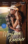 Montana Rancher/A Montana Cowboy/Her Cowboy Reunion/A Ranch Between Them - text
