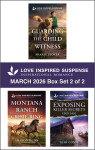 Love Inspired Suspense March 2026 - Box Set 2 of 2/Guarding The Child Witness/Montana Ranch Crime Ring/Deadly Rodeo Threat - text
