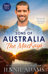 Sons Of Australia: The MacKays/Australian Boss: Diamond Ring/Surprise: Outback Proposal/Tempted By Her Tycoon Boss - text