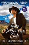 Texas Cattleman's Club: The Missing Mogul/Rumour Has It/What A Rancher Wants/The Texas Renegade Returns - text