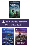 Love Inspired Suspense May 2026 - Box Set 2 of 2/Witness Safeguard Mission/Retribution In The Mountains/Surviving The Desert - text