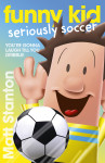 Funny Kid Seriously Soccer (Funny Kid, #14) - text