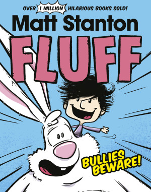 Fluff, Bullies Beware! (Fluff, #1) by Matt Stanton from HarperCollins Publishers Australia Pty Ltd in Teen Novel category