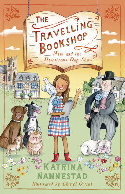 Mim and the Disastrous Dog Show (The Travelling Bookshop, #4) by Katrina Nannestad from HarperCollins Publishers Australia Pty Ltd in Teen Novel category